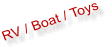 RV / Boat / Toys